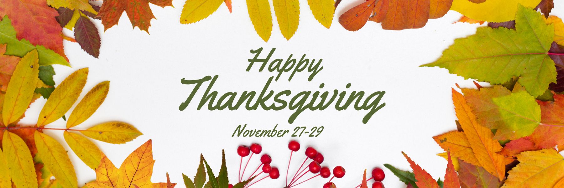 Happy Thanksgiving November 27-29.